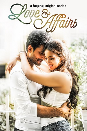 Download  Love And Affairs (2020) S01 Complete Hindi WEB Series 480p || 720p WEB-DL