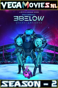 Download  3Below: Tales of Arcadia (Season 2) Dual Audio [Hindi-English] Complete Netflix Web Series 480p [70MB] | 720p [250MB]