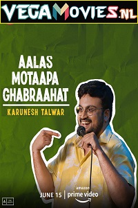 Download  Aalas Motaapa Ghabraahat Stand-Up Show (2021) Hindi Full HD Show 480p | 720p & 1080p HDRip