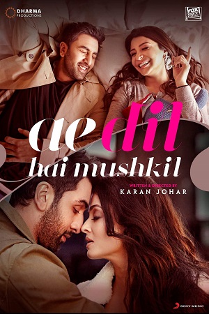 Download  Ae Dil Hai Mushkil (2016) Hindi Full Movie 480p [400MB] | 720p [1.4GB] | 1080p [4.5GB]