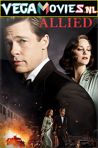 Download  Allied (2016) Dual Audio {Hindi-English} 480p [400MB] | 720p [1.3GB] | 1080p [3GB]