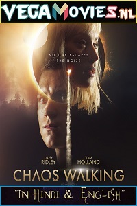 Download  Chaos Walking (2021) Dual Audio {Hindi-English} 480p [350MB] | 720p [1GB] | 1080p [2GB]