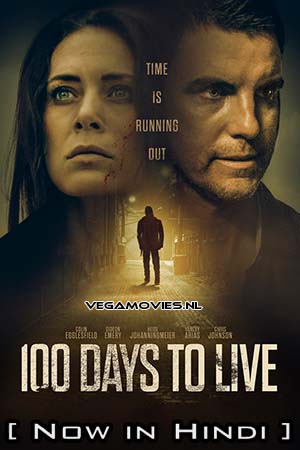 Download  100 Days To Live (2019) Hindi ORG. Dubbed Full Movie WEB-DL 480p [400MB] | 720p [800MB] | 1080p [1.7GB]