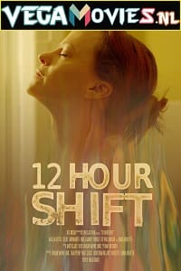 Download  12 Hour Shift (2020) {English With Subtitles} 480p [350MB] | 720p [750MB]