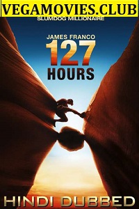 Download  127 Hours (2010) Dual Audio {Hindi-English} 480p [300MB] | 720p [800MB] | 1080p [1.7GB]