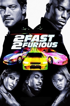 Download  2 Fast 2 Furious (2003) Dual Audio {Hindi-English} 480p [400MB] | 720p [1GB] | 1080p [2.6GB] | 2160p 4K