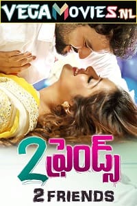 Download  2 Friends (2018) Hindi Dubbed Full Movie 480p [350MB] | 720p [1.2GB]