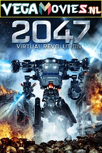 Download  2047: Virtual Revolution (2016) Dual Audio [Hindi - English] WeB-DL 480p [330MB] | 720p [950MB] | 1080p [1.4GB]