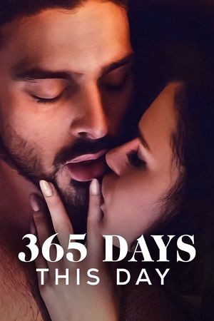 Download  [18-] 365 Days: This Day – Netflix Original (2022) Dual Audio {Hindi-English} 480p [400MB] | 720p [1.2GB] | 1080p [2.5GB] | 2160p 4K