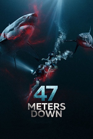 Download  47 Meters Down (2017) EXTENDED-BluRay Dual Audio {Hindi-English} 480p [250MB] | 720p [1.1GB] | 1080p [2GB]