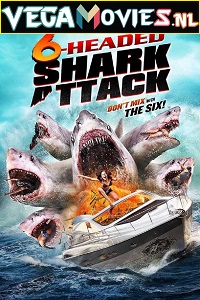 Download  6 Headed Shark Attack (2018) Dual Audio {Hindi-English} 480p [300MB] | 720p [900MB] | 1080p [1.6GB]