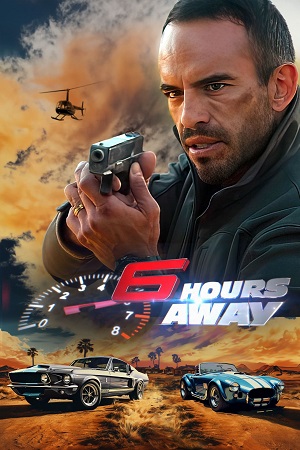 Download  6 Hours Away (2024) Dual Audio [Hindi - English] WeB-DL 480p [300MB] | 720p [900MB] | 1080p [2GB]