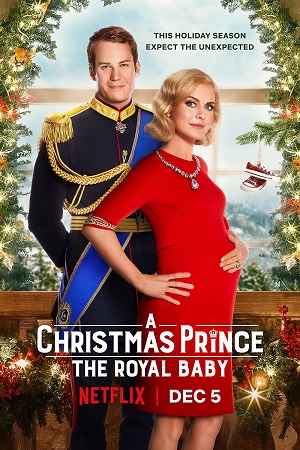 Download  A Christmas Prince The Royal Baby (2019) Dual Audio {Hindi-English} 480p [300MB] | 720p [850MB] | 1080p [4GB]