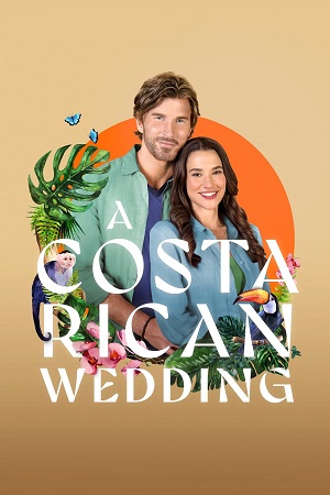 Download  A Costa Rican Wedding (2024) {English with Subtitles} Full Movie WEB-DL 480p [250MB] | 720p [680MB] | 1080p [1.6GB]