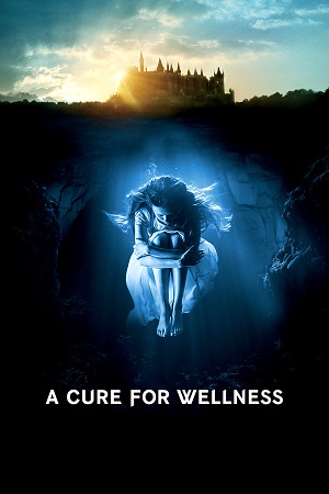 Download  A Cure for Wellness (2016) Dual Audio {Hindi-English} 480p [300MB] | 720p [1.3GB] | 1080p [2.5GB]