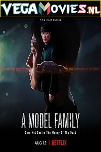 Download  A Model Family (2022) Season 1 Hindi Dubbed [DD5.1] Complete Netflix Original WEB Series 480p | 720p | 1080p WEB-DL