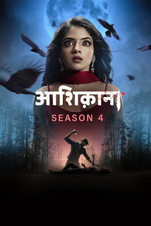 Download  Aashiqana (Season 1 – 4) [S04E42 Added] Hindi Hotstar Special WEB Series 720p [100MB] HEVC