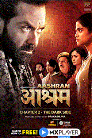 Download  Aashram Chapter 2 : The Dark Side (2020) Season 2 Hindi Complete MX Originals Series 480p | 720p | 1080p WEB-DL