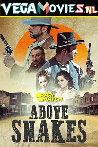 Download  Above Snakes (2022) Hindi Voice Over Full Movie WEB-DL 720p [1GB]