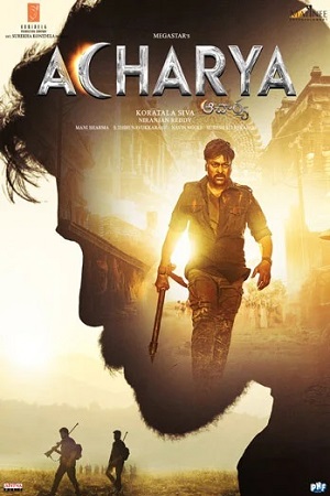 Download  Acharya (2023) WEB-DL UnCut [Hindi Original] Full Movie 480p [470MB] | 720p [1.6GB] | 1080p [3.1GB] | 2160p 4K