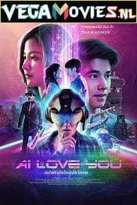 Download  AI Love You (2022) {English With Subtitles} 480p [470MB] | 720p [900MB] | 1080p [1.6GB]