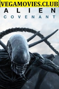 Download  Alien: Covenant (2017) Dual Audio {Hindi-English} 480p [400MB] | 720p [1GB] | 1080p [2GB]