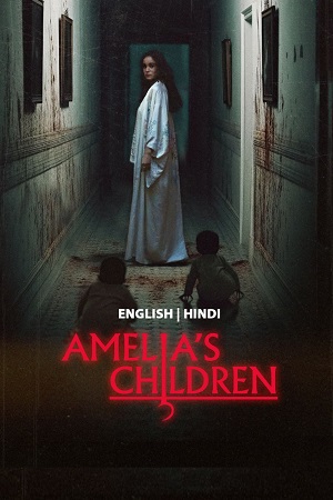 Download  Amelia’s Children (2023) BluRay Dual Audio {Hindi-English} 480p [330MB] | 720p [930MB] | 1080p [1.7GB]