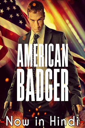 Download  American Badger (2021) Dual Audio {Hindi-English} 480p [300MB] | 720p [850MB] | 1080p [1.5GB]