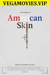 Download  American Skin (2021) English With Subtitles 480p [300MB] | 720p [800MB]