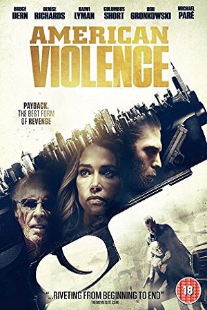 Download  American Violence (2017) Dual Audio {Hindi-English} 480p [400MB] | 720p [950MB] | 1080p [2GB]