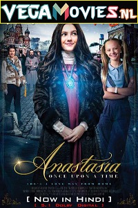 Download  Anastasia (2019) Dual Audio [Hindi-English] 480p [300MB] | 720p [900MB] | 1080p [1.8GB]