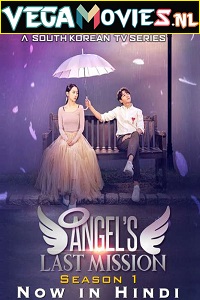 Download  Angels Last Mission: Love (2019) Season 1 Hindi Dubbed 720p HEVC [350MB] WEB-DL