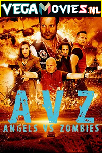 Download  Angels vs Zombies (2018) Dual Audio {Hindi-English} 480p [300MB] | 720p [800MB]