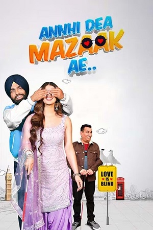 Download  Annhi Dea Mazaak Ae (2023) Punjabi HDRip Full Movie 480p [480MB] | 720p [1.3GB] | 1080p [2.8GB]