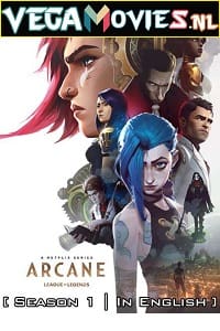 Download  Arcane: League of Legends Season 1 {In English} Netflix Series 480p [120MB] | 720p [300MB] WEB-DL