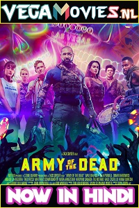 Download  Army of the Dead (2021) Dual Audio {Hindi-English} 480p [500MB] | 720p [1GB] | 1080p [2GB]