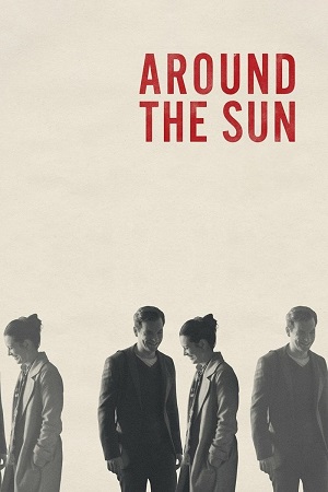 Download  Around the Sun (2019) {English with Subtitles} Full Movie WEB-DL 480p [250MB] | 720p [650MB] | 1080p [1.4GB]