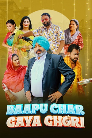 Download  Baapu Char Gaya Ghori (2023) Punjabi Full Movie WEB-DL 480p [320MB] | 720p [900MB] | 1080p [1.8GB]