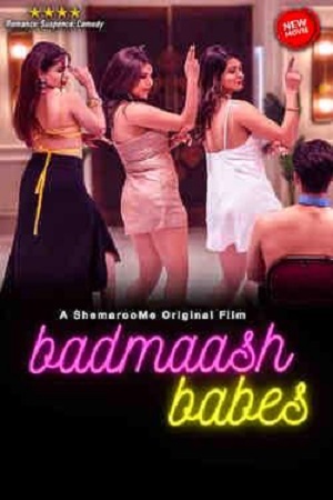 Download  Badmaash Babes (2022) Hindi Full Movie WEB-DL 480p [500MB] | 720p [1.1GB] | 1080p [2.1GB]