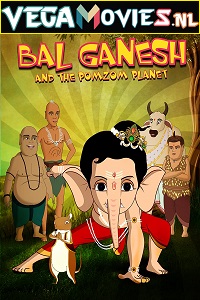 Download  Bal Ganesh and the Pomzom Planet (2021) AMZN WEBRip Hindi Full Movie 480p [220MB] | 720p [750MB] | 1080p [4GB]