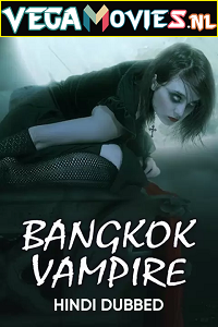 Download  Bangkok Vampire (2019) Season 1 Hindi Dubbed 480p [700MB] | 720p [1.5GB] HDRip