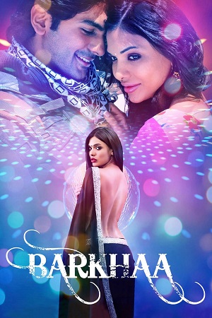 Download  Barkhaa (2015) Hindi Full Movie WEB-DL 480p [400MB] | 720p [1.2GB] | 1080p [3.6GB]