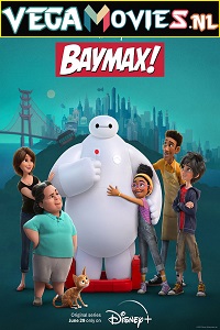 Download  Baymax (2022) Season 1 Complete Disney- Original WEB Series 480p | 720p | 1080p WEB-DL