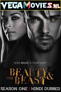 Download  Beauty and the Beast (2012) Season 1 Hindi Dubbed 480p [150MB] | 720p [300MB] WEB-DL