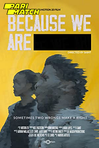 Download  Because We Are (2021) Hindi Voice Over Full Movie WEB-DL 720p [1GB]