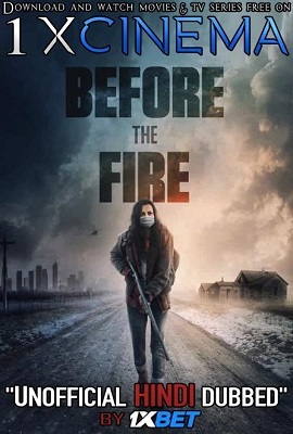 Download  Before the Fire (2020) Dual Audio {Hindi-English} 480p [300MB] | 720p [800MB]