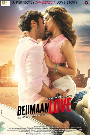 Download  Beiimaan Love (2016) Hindi Full Movie 480p [350MB] | 720p [800MB] | 1080p [3.3GB]