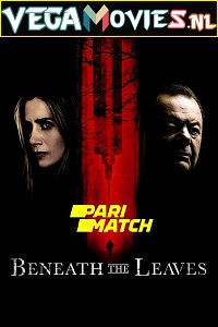 Download  Beneath the Leaves (2019) Dual Audio {Hindi-English} 480p [300MB] | 720p [900MB]