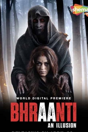 Download  [18-] Bhraanti – An illusion (2023) WEB-DL Hindi Full Movie 480p [500MB] | 720p [1.1GB] | 1080p [2.6GB]