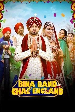 Download  Bina Band Chal England (2023) Punjabi WEB-DL Full Movie 480p [400MB] | 720p [1GB] | 1080p [2.3GB]